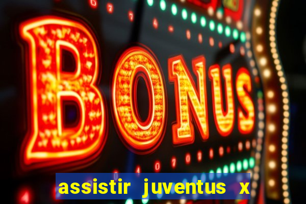 assistir juventus x bayer leverkusen futemax